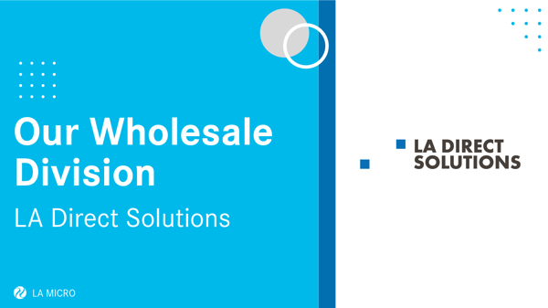 LA Direct Solutions – The Wholesale Division