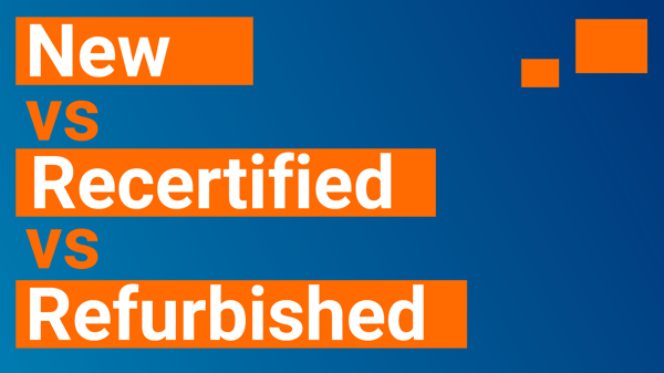 New vs Recertified vs Refurbished