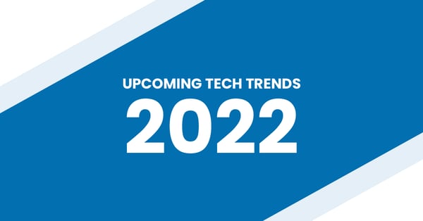 Upcoming Tech Trends 2022
