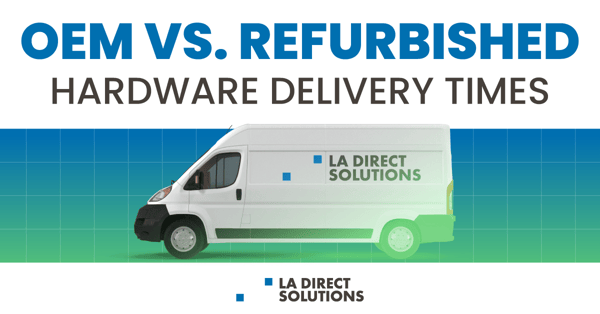 OEM vs Refurbished Hardware Delivery Times